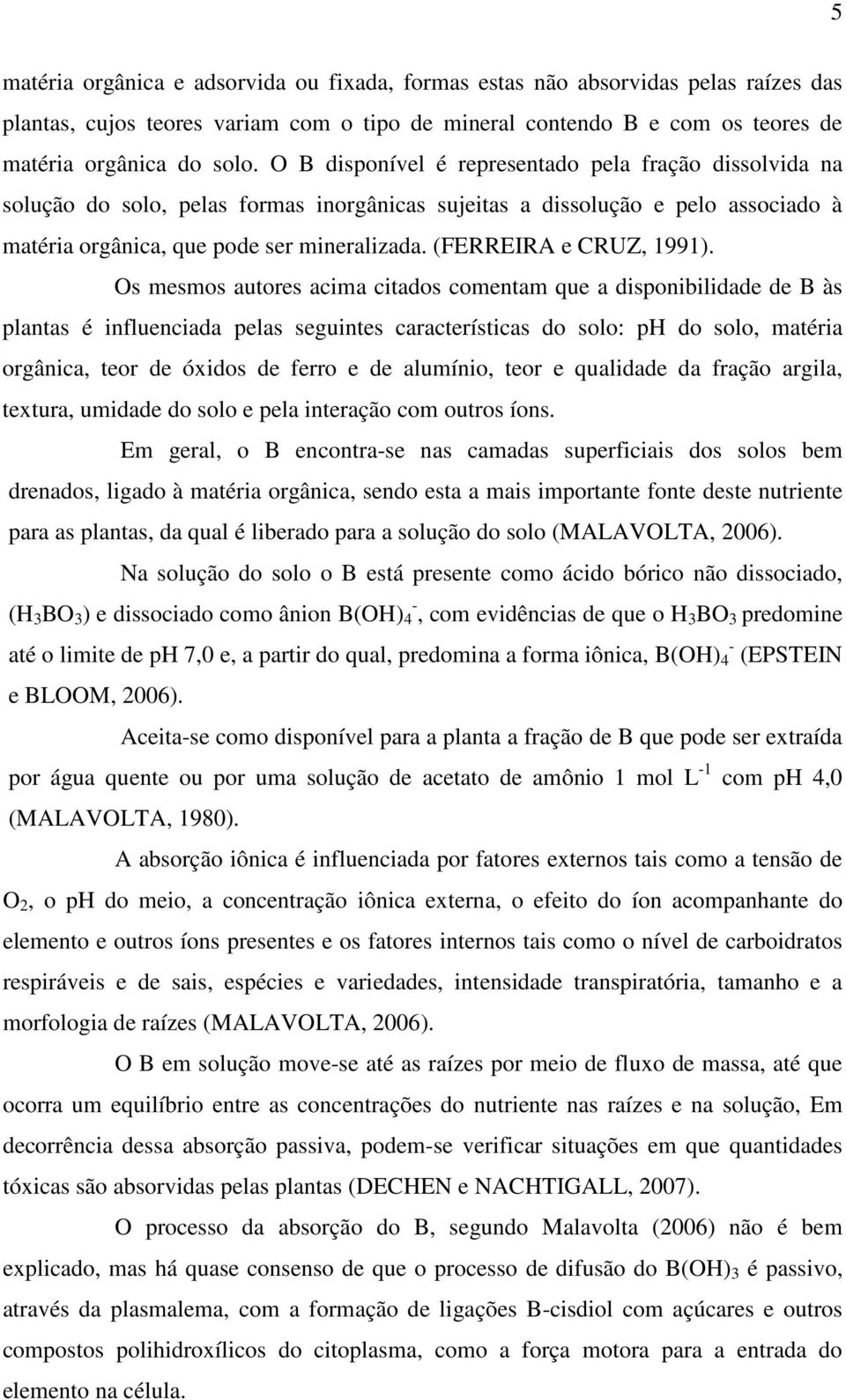 (FERREIRA e CRUZ, 1991).