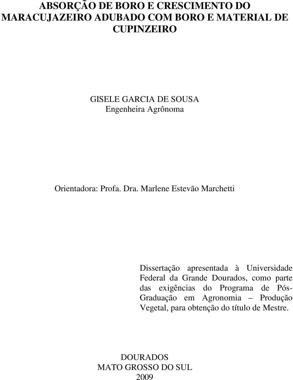 Marlene Estevão Marchetti Dissertação apresentada à Universidade Federal da Grande Dourados, como