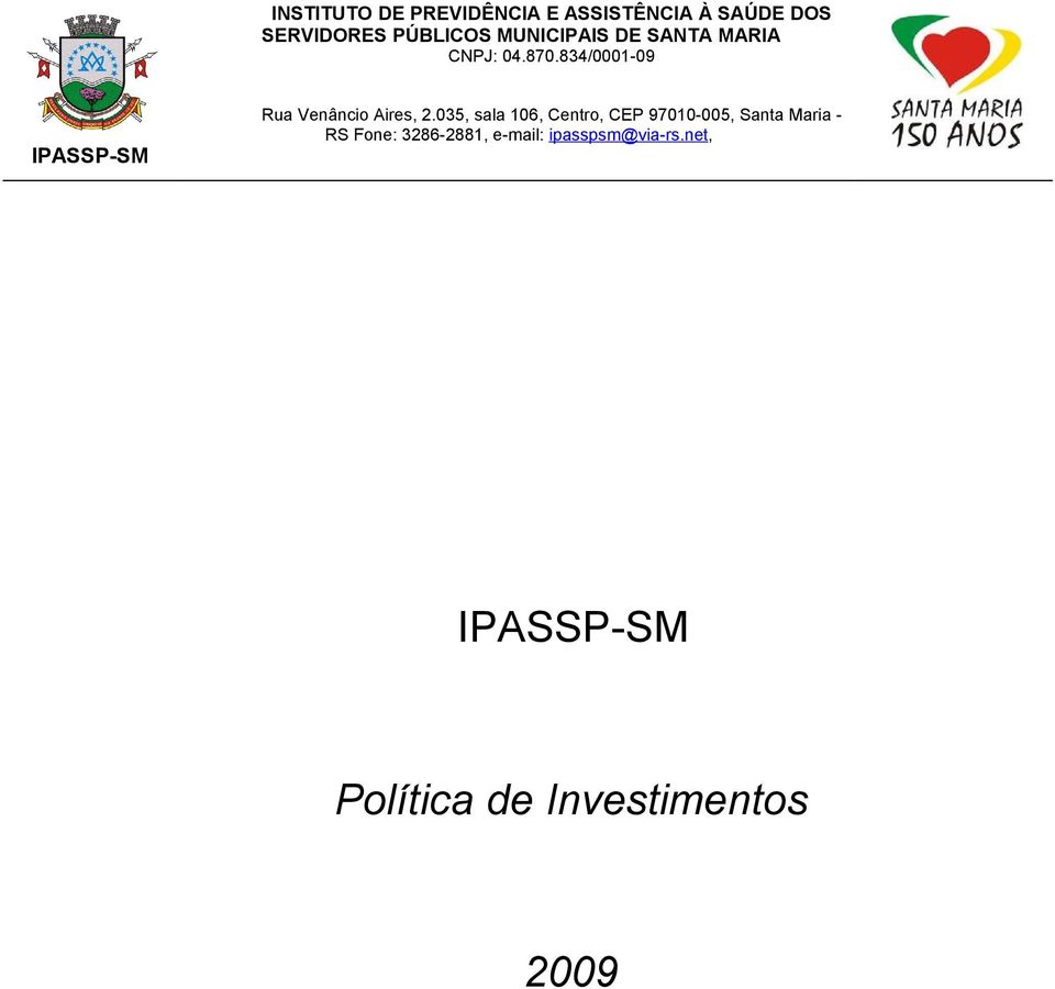 834/0001-09 IPASSP-SM Rua Venâncio Aires, 2.