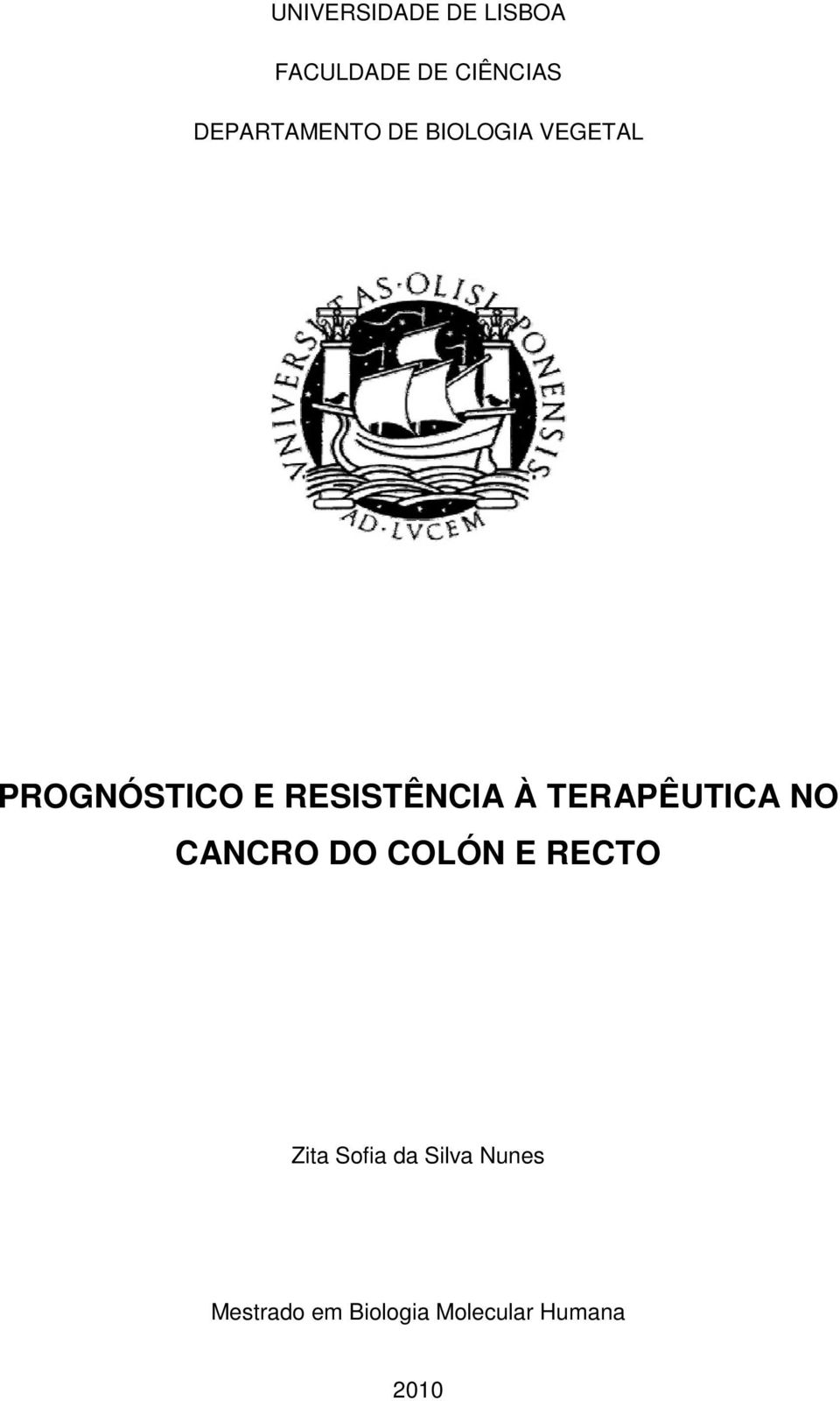 RESISTÊNCIA À TERAPÊUTICA NO CANCRO DO COLÓN E RECTO