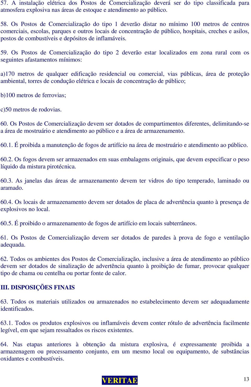 combustíveis e depósitos de inflamáveis. 59.