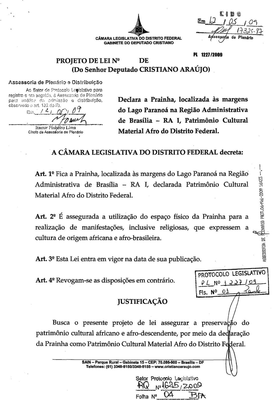 28 E assegurada a utilizacao do espaco fisico da Prainha para realizacao de manifestacoes, inclusive religiosas, que expressem cultura de origem africana e afro-brasileira. Art.