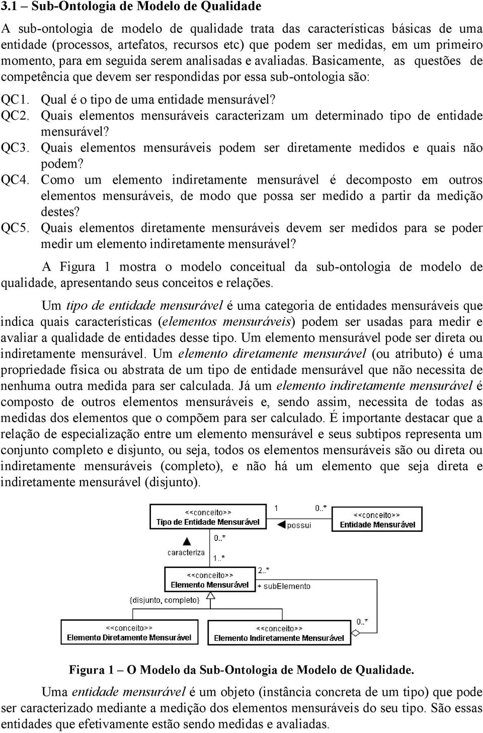 Qual é o tipo de uma entidade mensurável? QC2. Quais elementos mensuráveis caracterizam um determinado tipo de entidade mensurável? QC3.