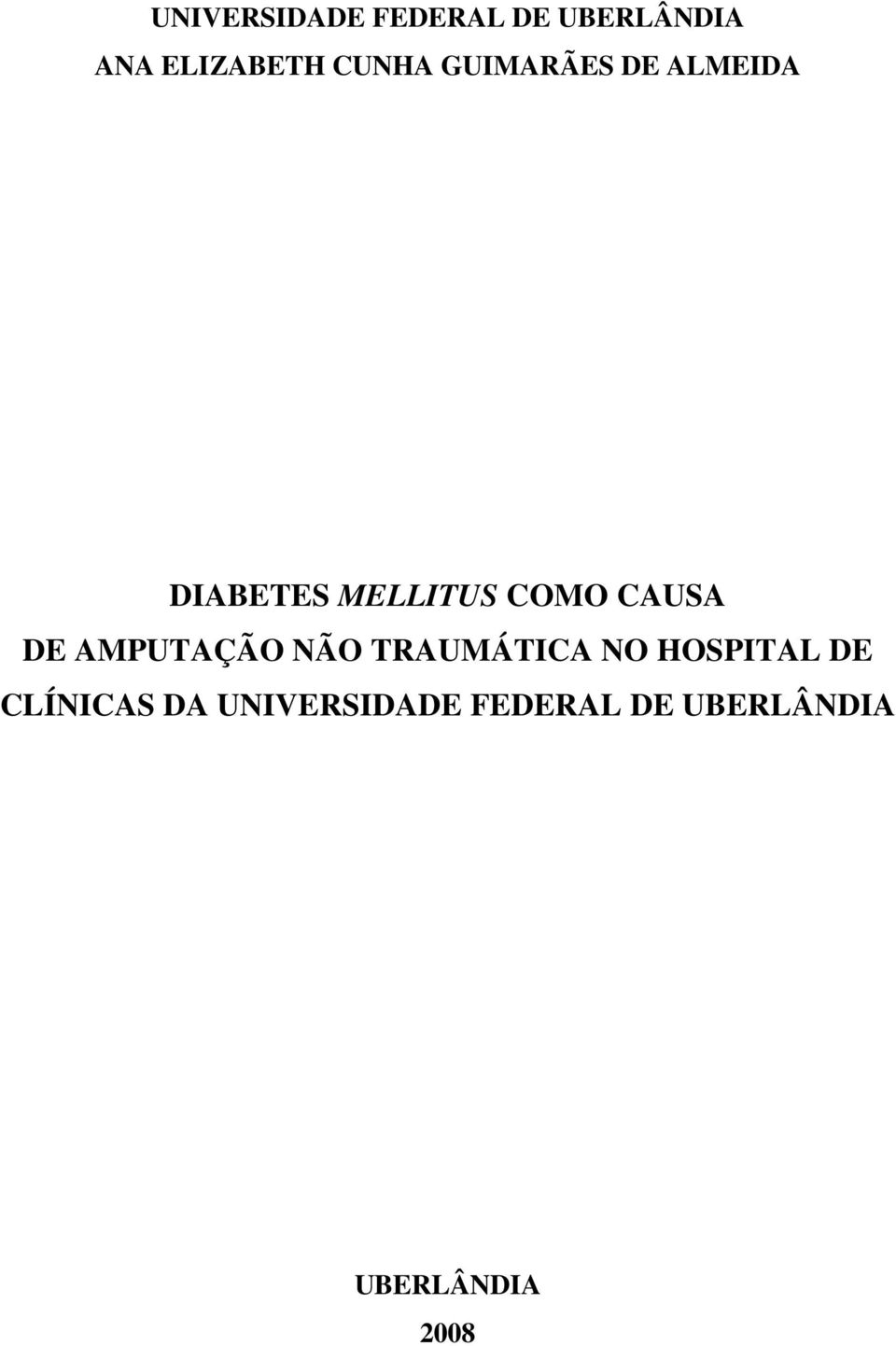CAUSA DE AMPUTAÇÃO NÃO TRAUMÁTICA NO HOSPITAL DE