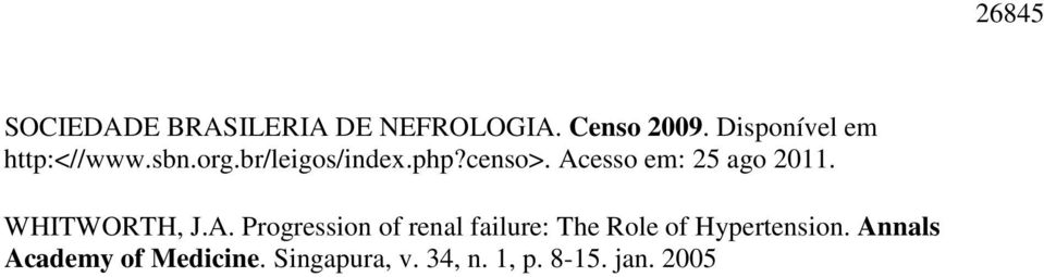 Acesso em: 25 ago 2011. WHITWORTH, J.A. Progression of renal failure: The Role of Hypertension.