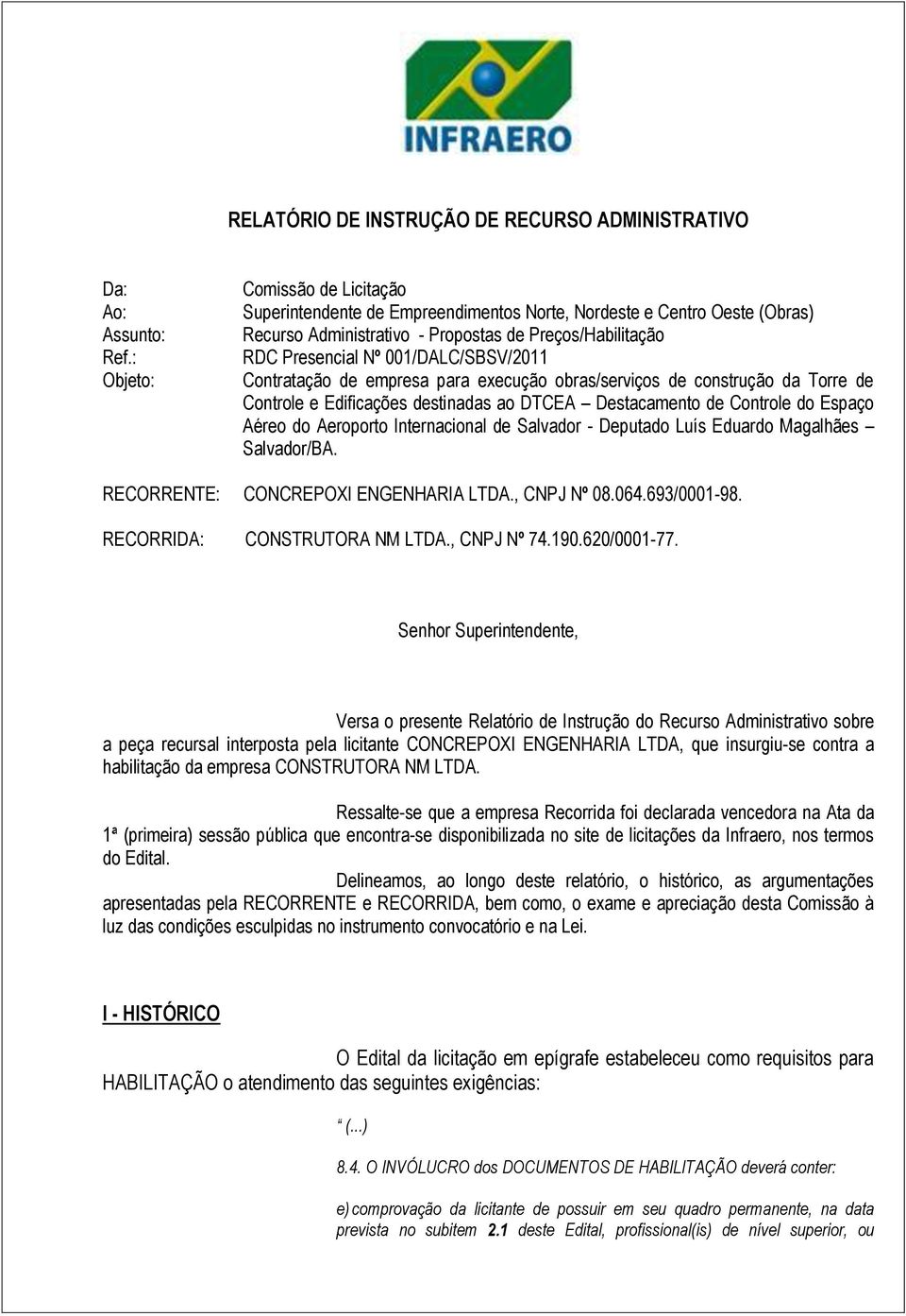 Contratação de empresa para execução obras/serviços de construção da Torre de Controle e Edificações destinadas ao DTCEA Destacamento de Controle do Espaço Aéreo do Aeroporto Internacional de