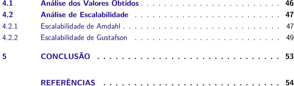 .......................... 47 4.2.2 Escalabilidade de Gustafson......................... 49 5 CONCLUSÃO.