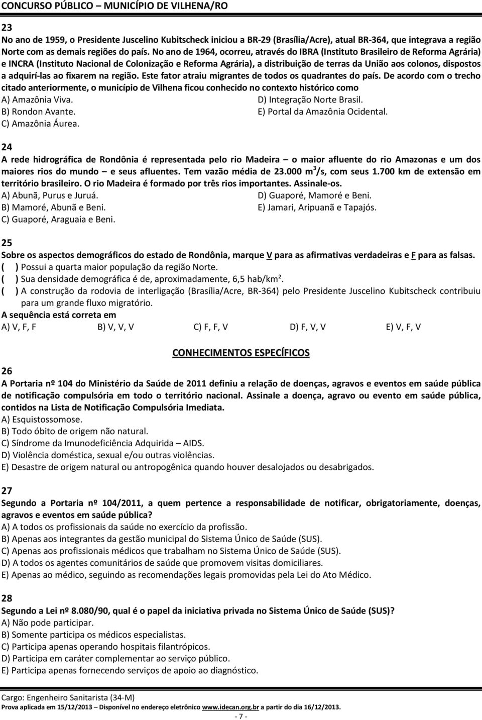 dispostos a adquirí-las ao fixarem na região. Este fator atraiu migrantes de todos os quadrantes do país.