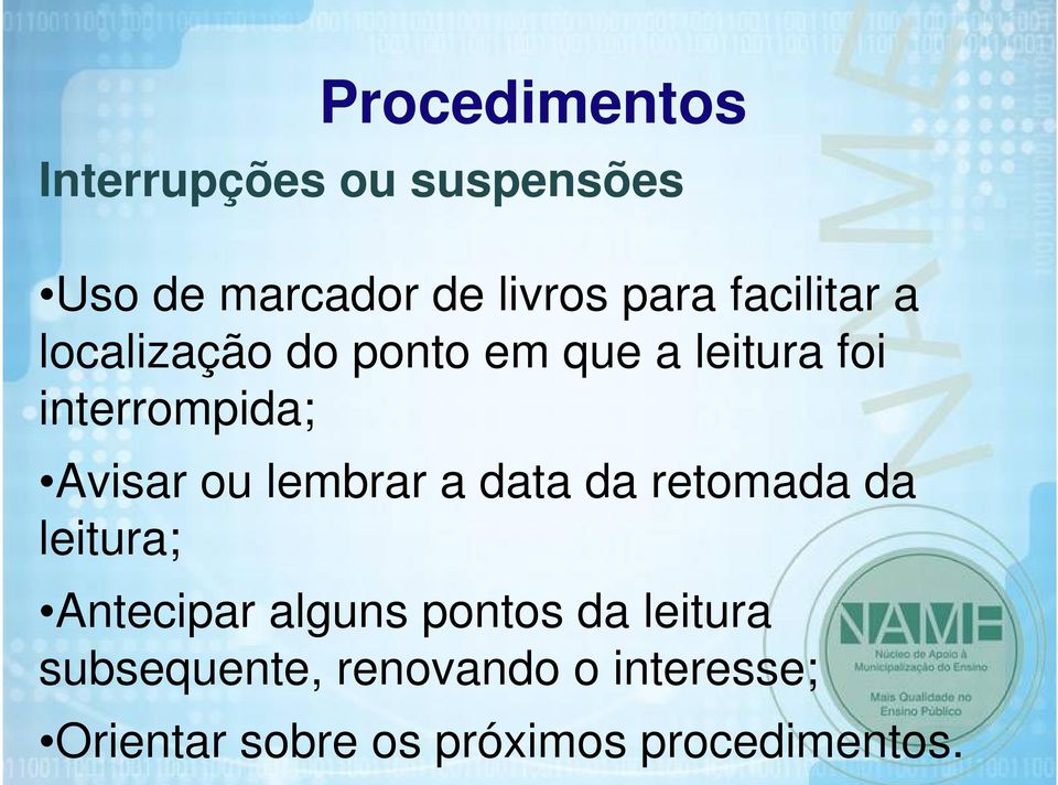 ou lembrar a data da retomada da leitura; Antecipar alguns pontos da