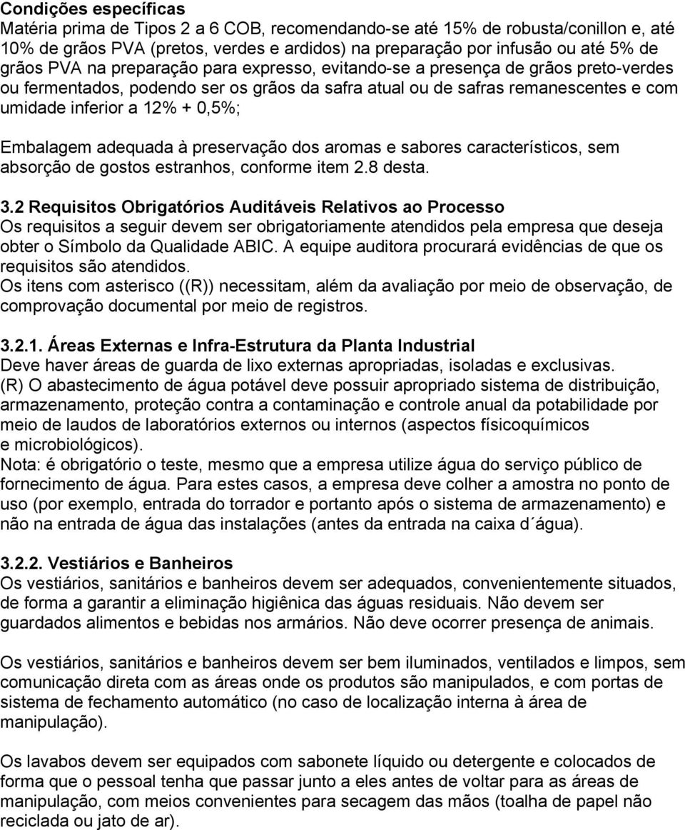 adequada à preservação dos aromas e sabores característicos, sem absorção de gostos estranhos, conforme item 2.8 desta. 3.