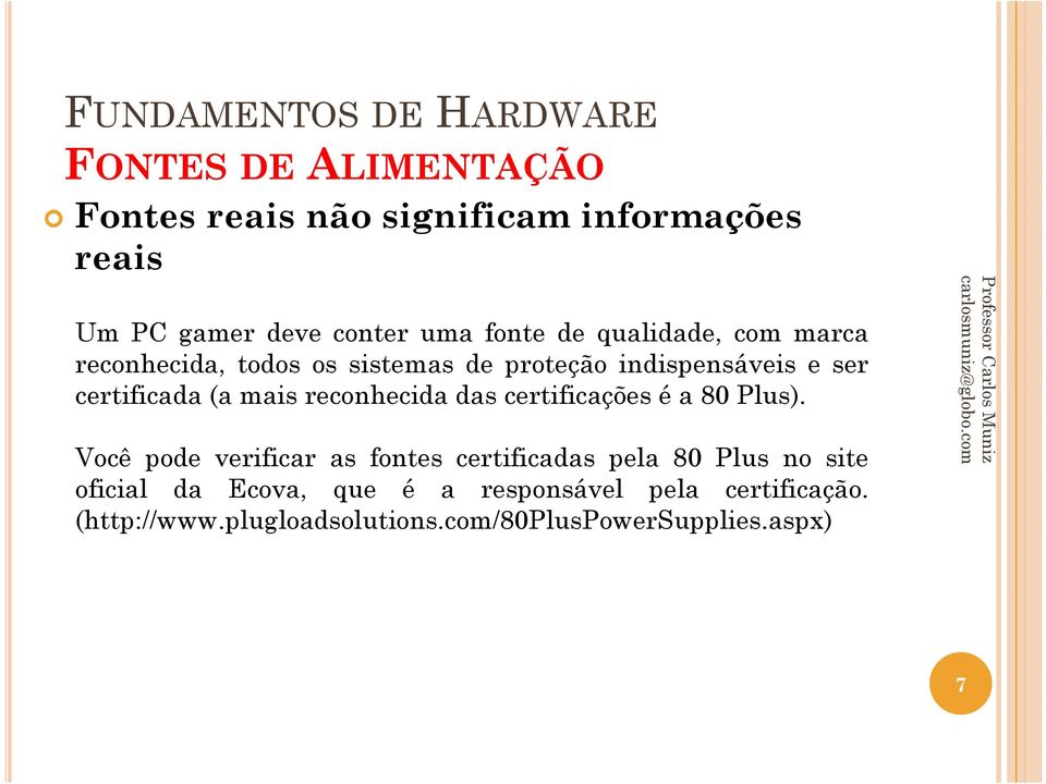 certificações é a 80 Plus).