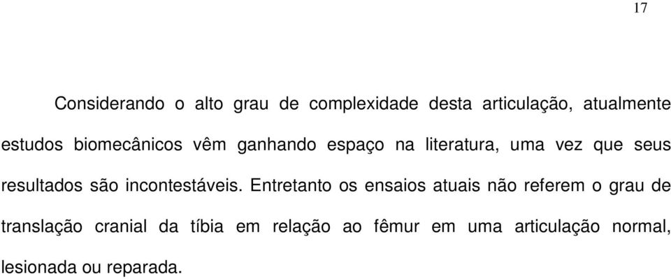 incontestáveis.