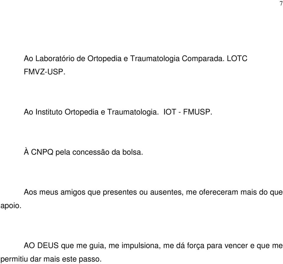 À CNPQ pela concessão da bolsa. apoio.