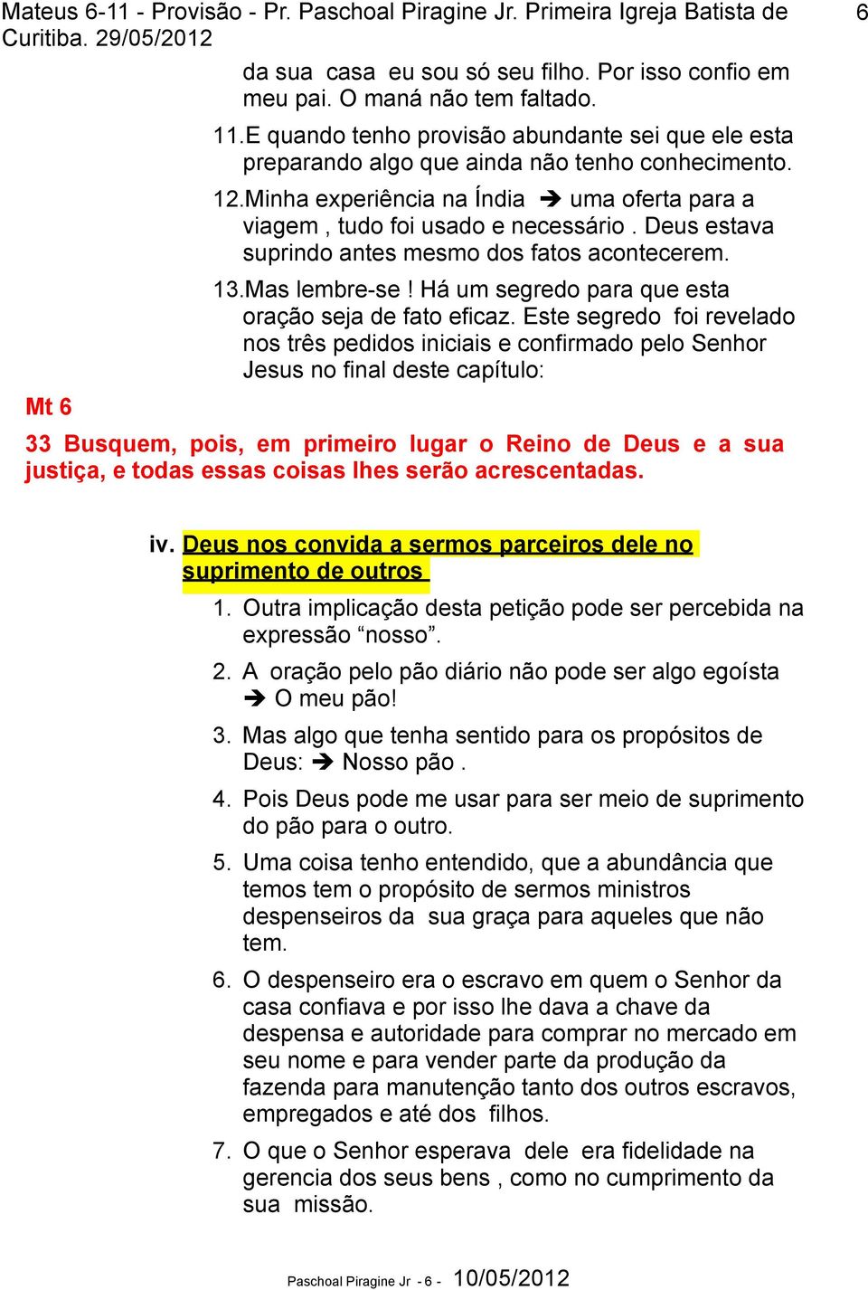 Há um segredo para que esta oração seja de fato eficaz.