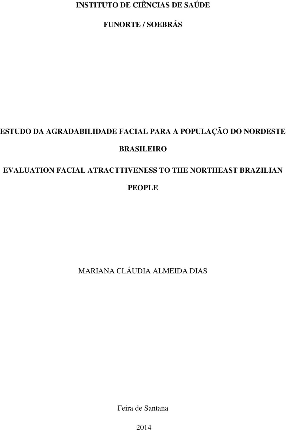 BRASILEIRO EVALUATION FACIAL ATRACTTIVENESS TO THE