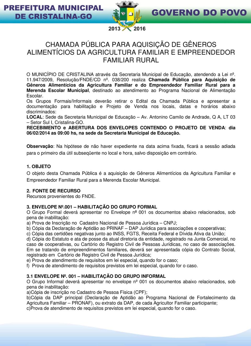 038/200 realiza Chamada Pública para Aquisição de Gêneros Alimentícios da Agricultura Familiar e do Empreendedor Familiar Rural para a Merenda Escolar Municipal, destinado ao atendimento ao Programa