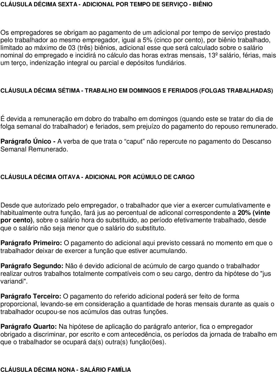 mensais, 13º salário, férias, mais um terço, indenização integral ou parcial e depósitos fundiários.