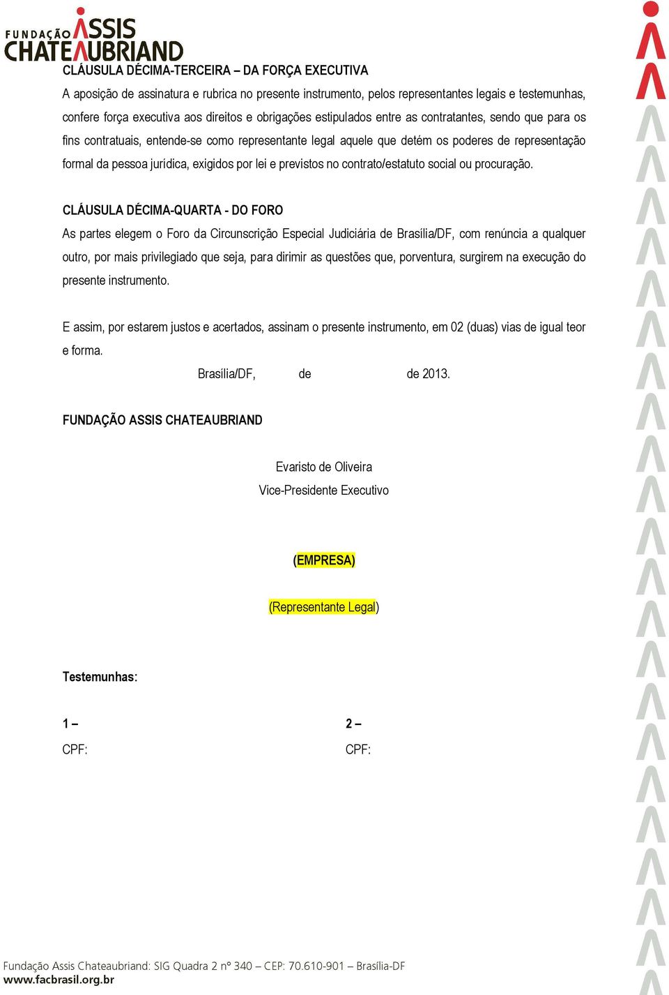 previstos no contrato/estatuto social ou procuração.