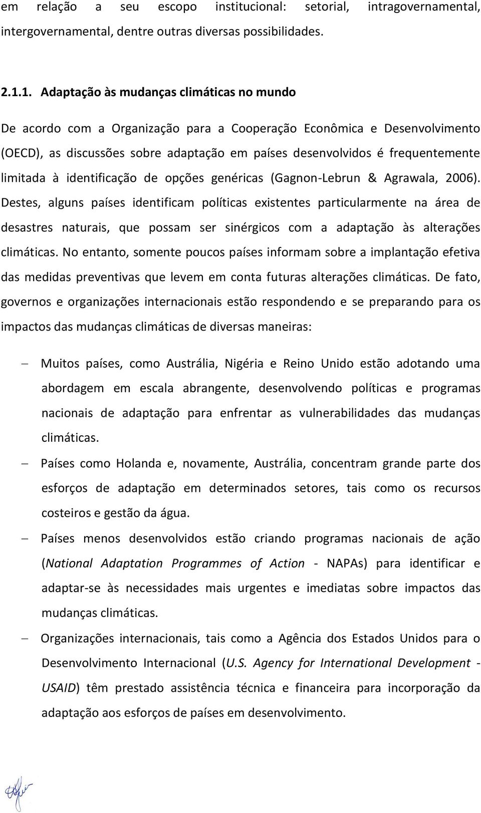 limitada à identificação de opções genéricas (Gagnon-Lebrun & Agrawala, 2006).