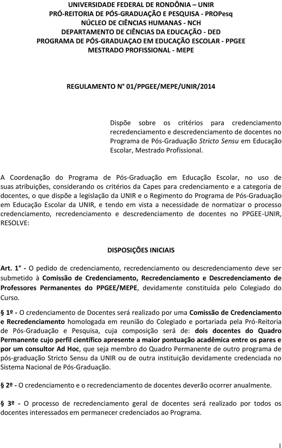 de Pós-Graduação Stricto Sensu em Educação Escolar, Mestrado Profissional.