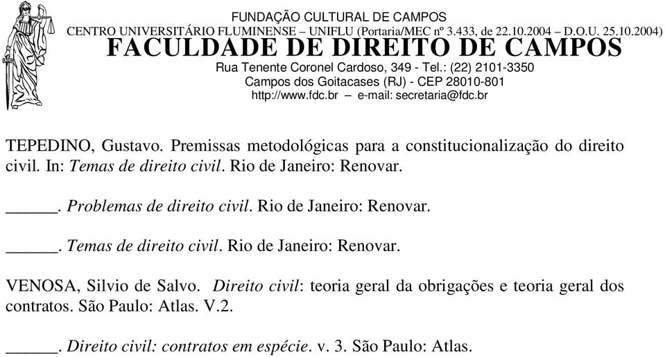 Direito civil: teoria geral da obrigações e teoria geral dos contratos. São Paulo: Atlas. V.2.