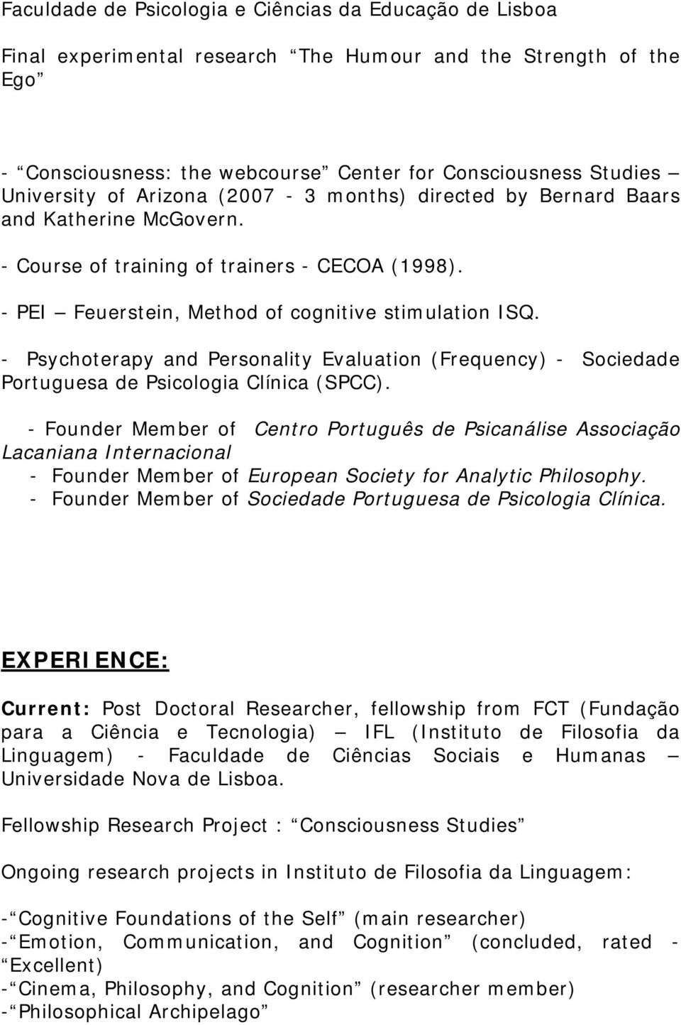 - Psychoterapy and Personality Evaluation (Frequency) - Sociedade Portuguesa de Psicologia Clínica (SPCC).