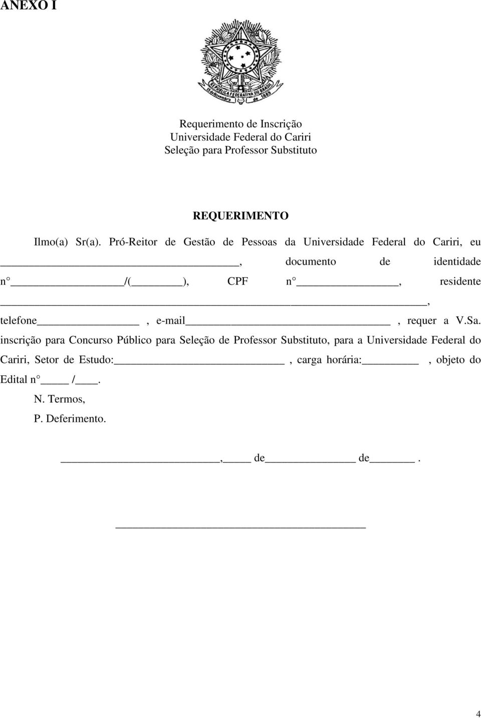 Pró-Reitor de Gestão de Pessoas da Universidade Federal do Cariri, eu, documento de identidade n /( ), CPF n, residente,