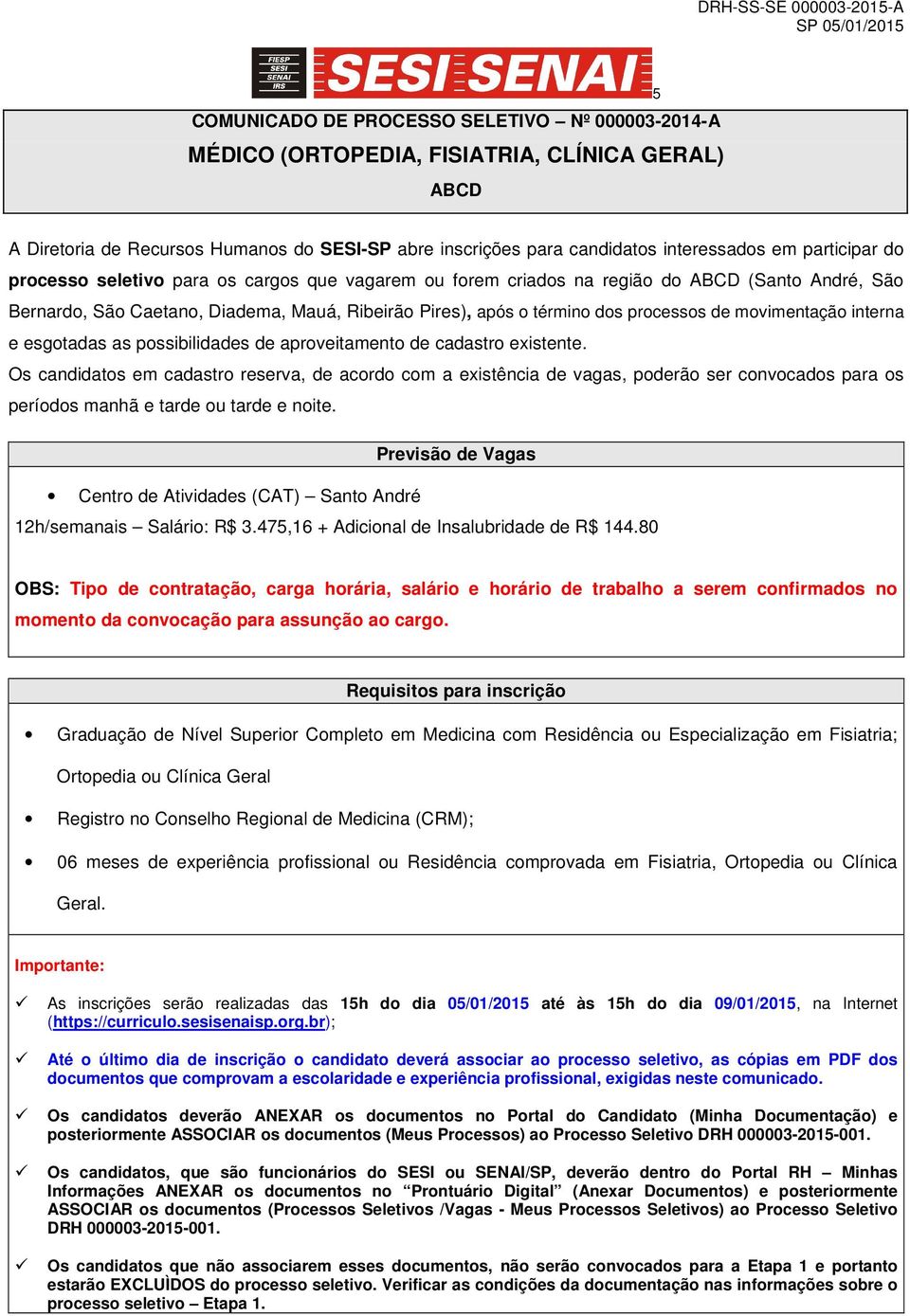 movimentação interna e esgotadas as possibilidades de aproveitamento de cadastro existente.