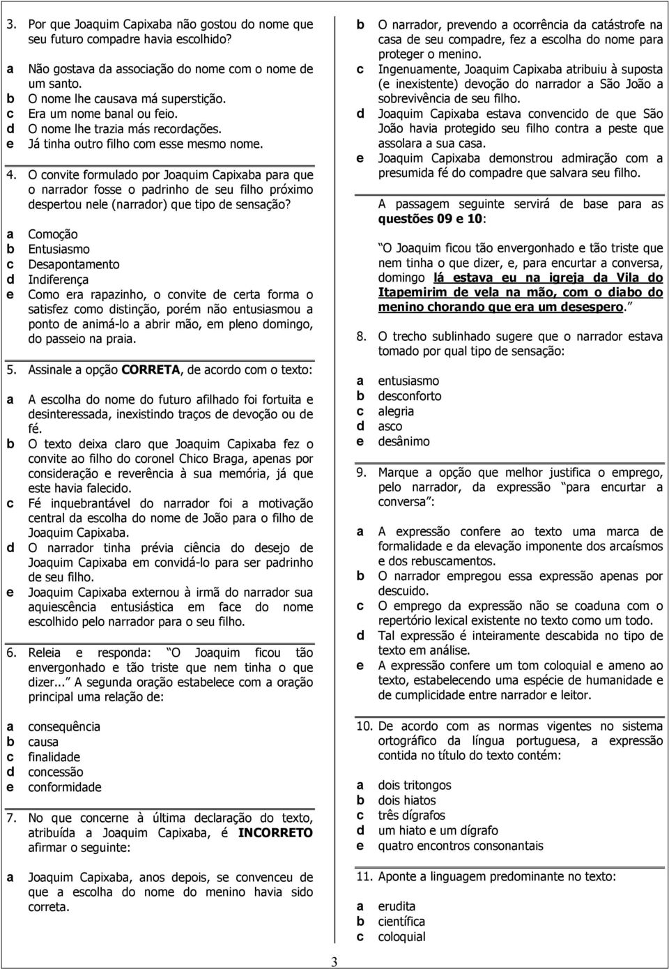 O convite formulado por Joaquim Capixaba para que o narrador fosse o padrinho de seu filho próximo despertou nele (narrador) que tipo de sensação?