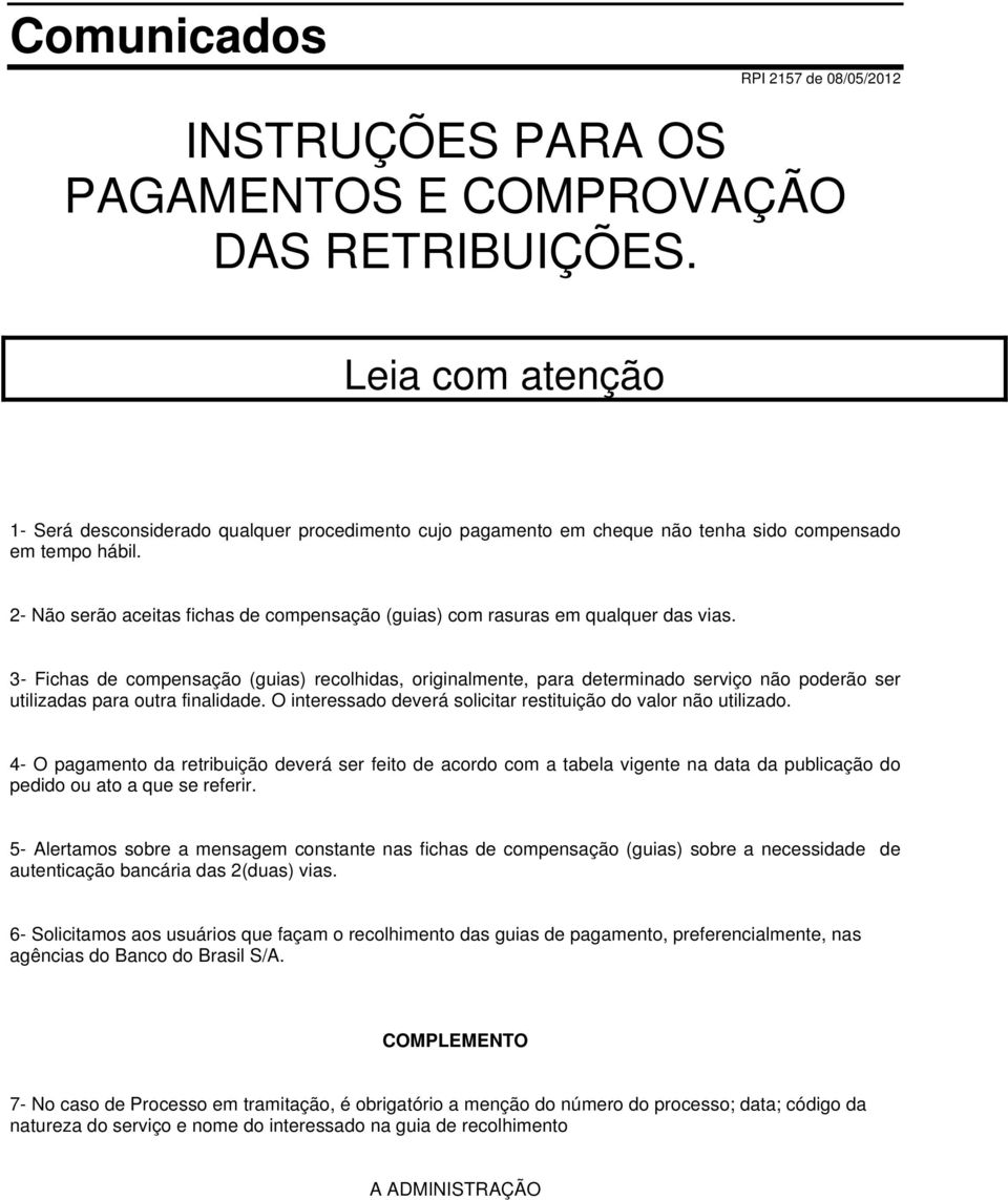 2- Não serão aceitas fichas de compensação (guias) com rasuras em qualquer das vias.