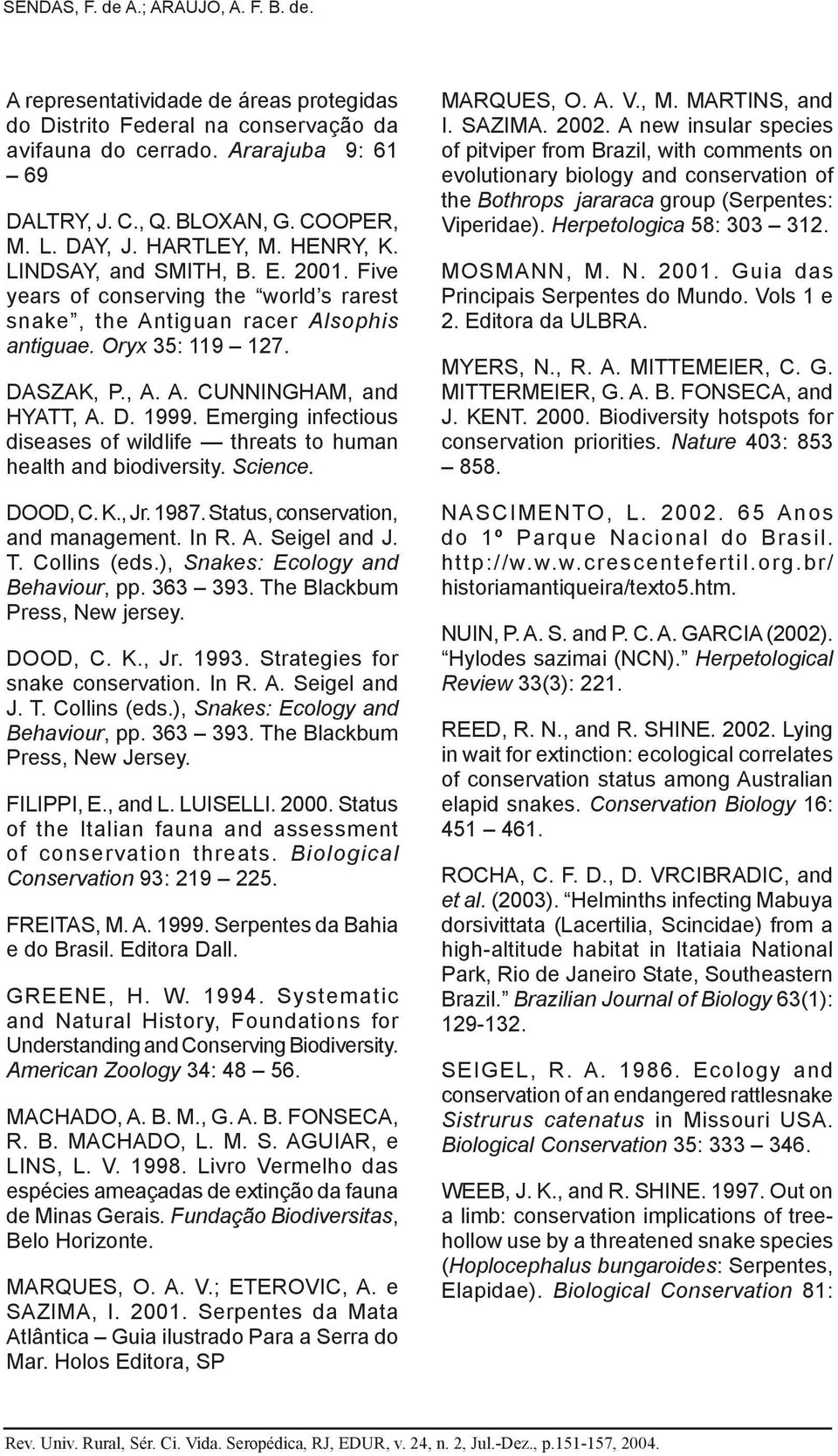 Emerging infectious diseases of wildlife threats to human health and biodiversity. Science. DOOD, C. K., Jr. 1987. Status, conservation, and management. In R. A. Seigel and J. T. Collins (eds.