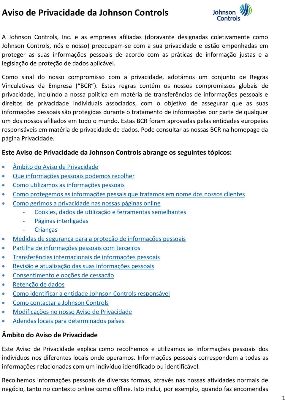 acordo com as práticas de informação justas e a legislação de proteção de dados aplicável.