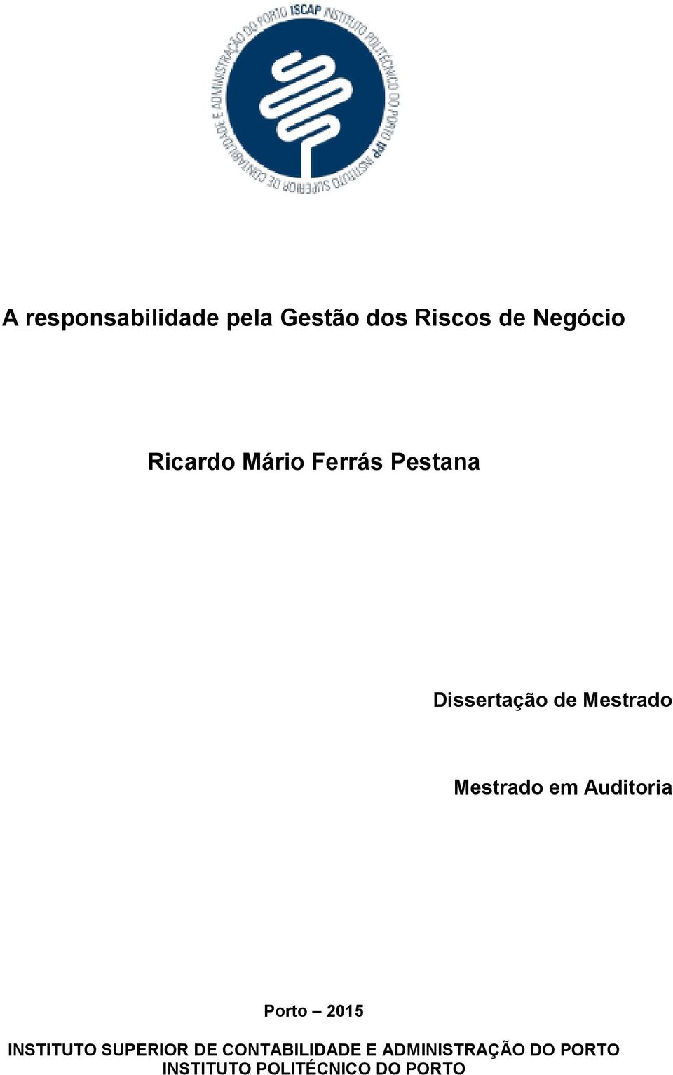 Mestrado em Auditoria Porto 2015 INSTITUTO SUPERIOR DE