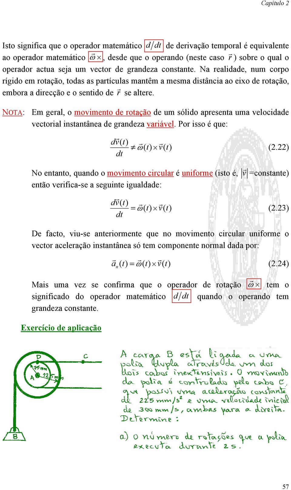 NOT: Em geal, o moimeno de oação de um sólido apesena uma elocidade ecoial insanânea de gandeza aiáel. Po isso é que: d ω.