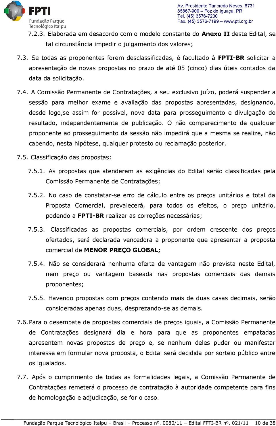 nova data para prosseguimento e divulgação do resultado, independentemente de publicação.