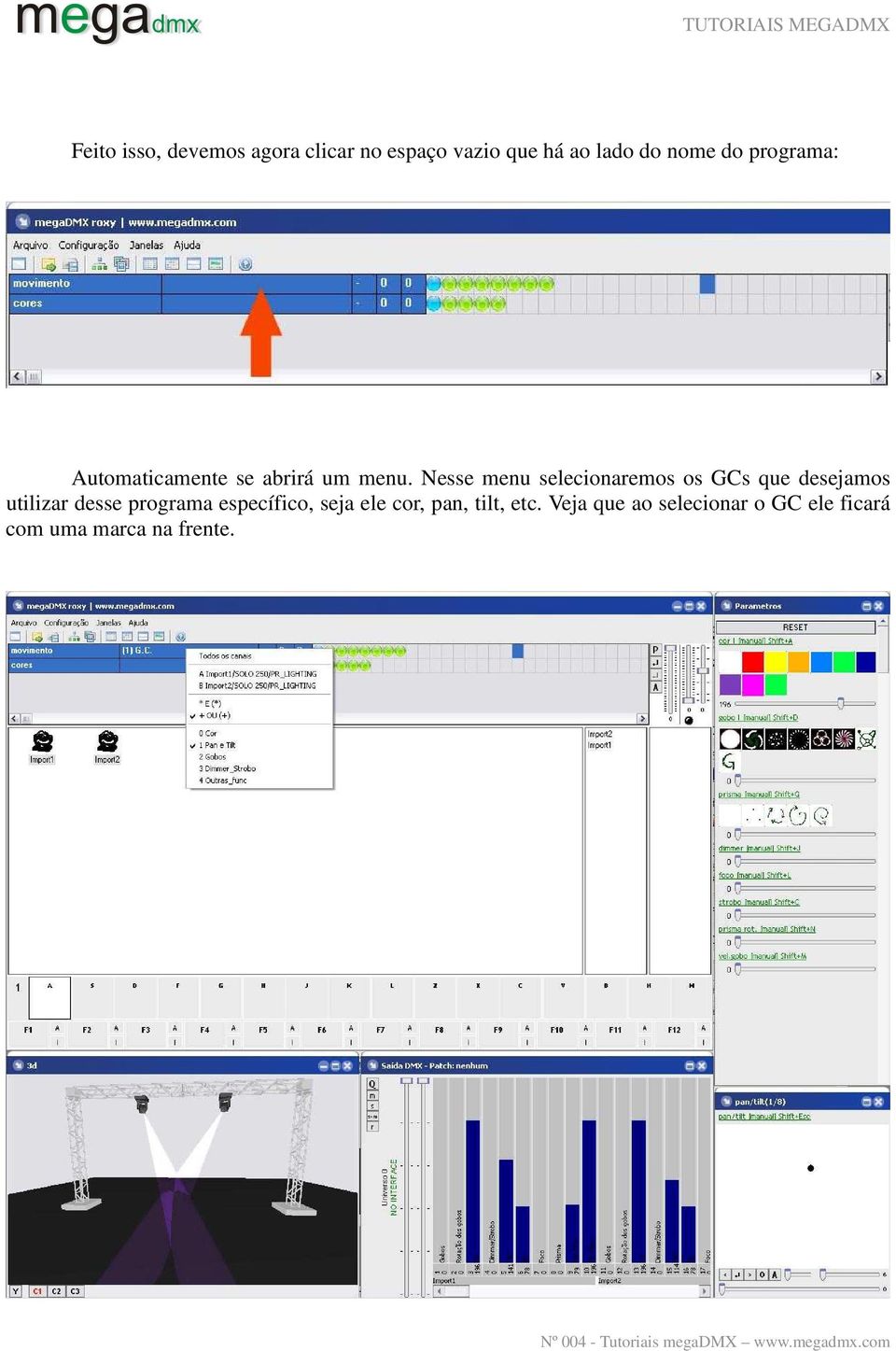 Nesse menu selecionaremos os GCs que desejamos utilizar desse programa