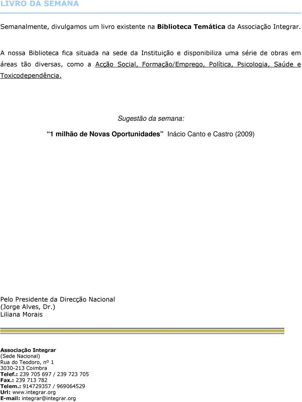 Psicologia, Saúde e Toxicodependência.