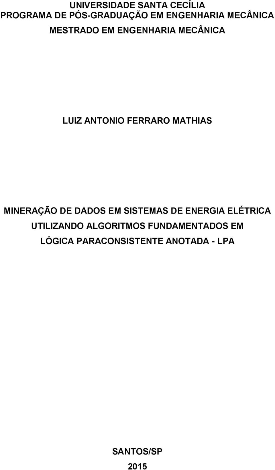 MINERAÇÃO DE DADOS EM SISTEMAS DE ENERGIA ELÉTRICA UTILIZANDO