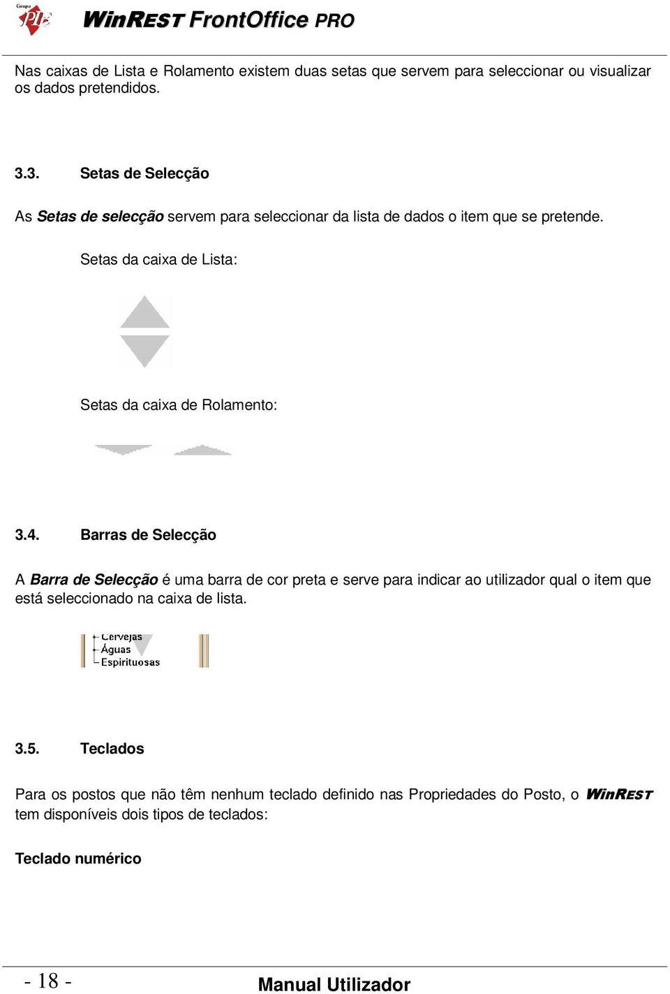 Setas da caixa de Lista: Setas da caixa de Rolamento: 3.4.