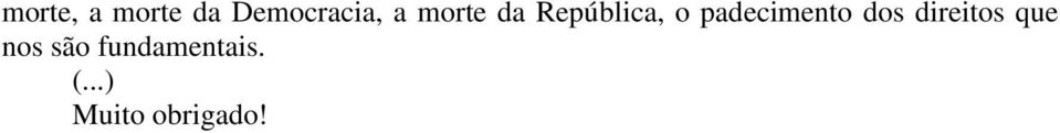 padecimento dos direitos que