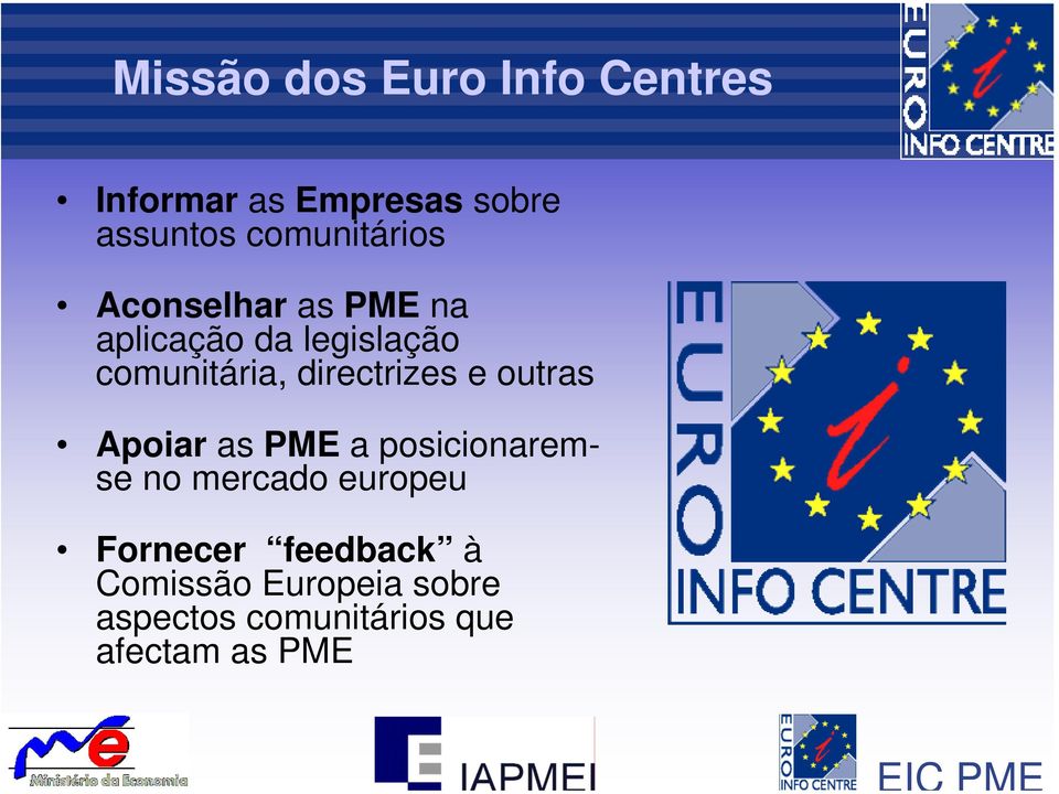 directrizes e outras Apoiar as PME a posicionaremse no mercado europeu