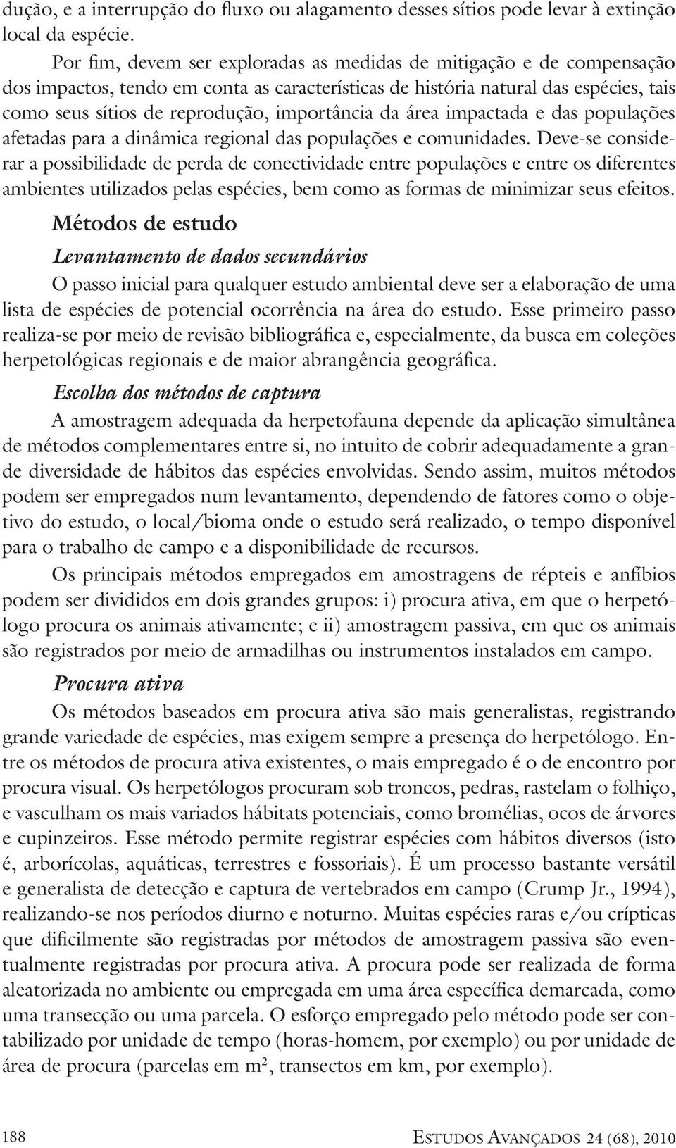 importância da área impactada e das populações afetadas para a dinâmica regional das populações e comunidades.