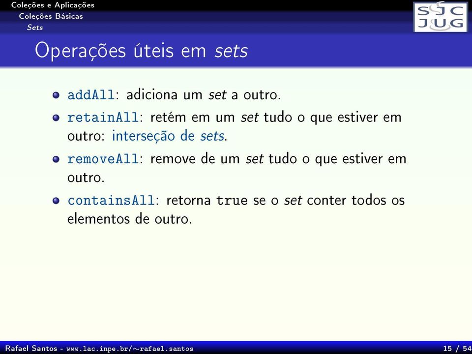 removeall: remove de um set tudo o que estiver em outro.