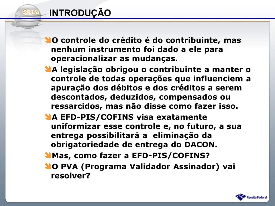 descontados, deduzidos, compensados ou ressarcidos, mas não disse como fazer isso.