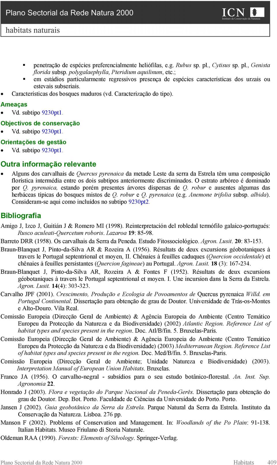 subtipo 9230pt1. Objectivos de conservação Vd. subtipo 9230pt1.