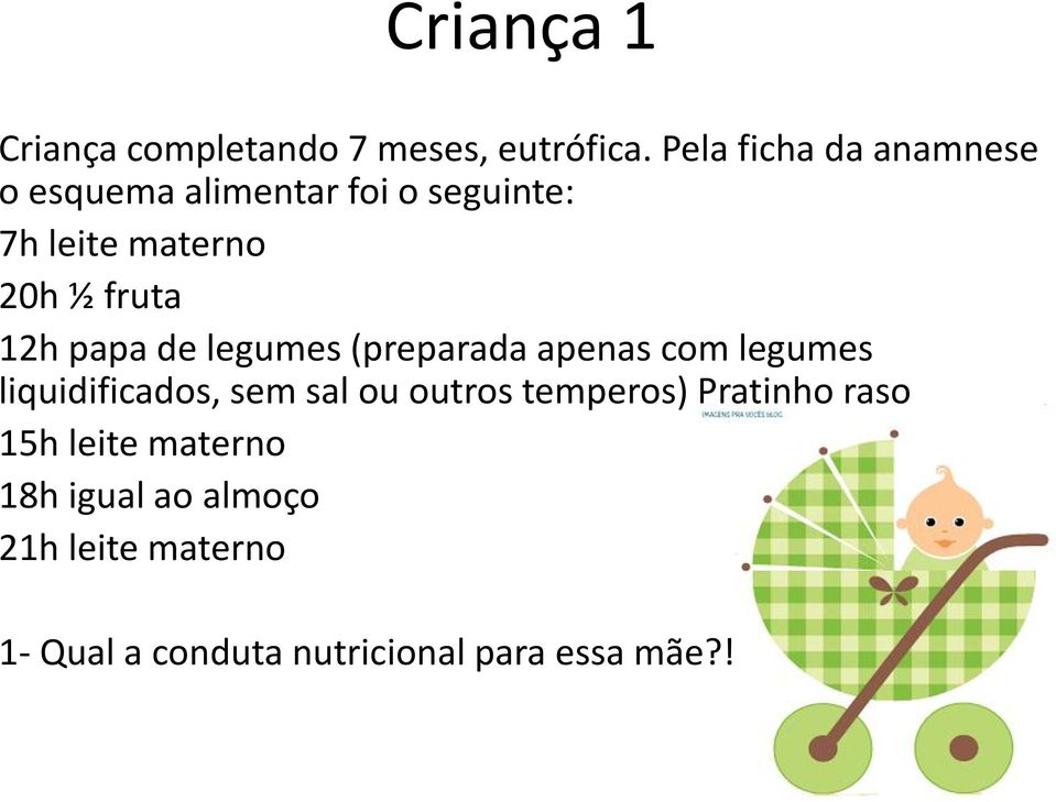 fruta 12h papa de legumes (preparada apenas com legumes liquidificados, sem sal ou