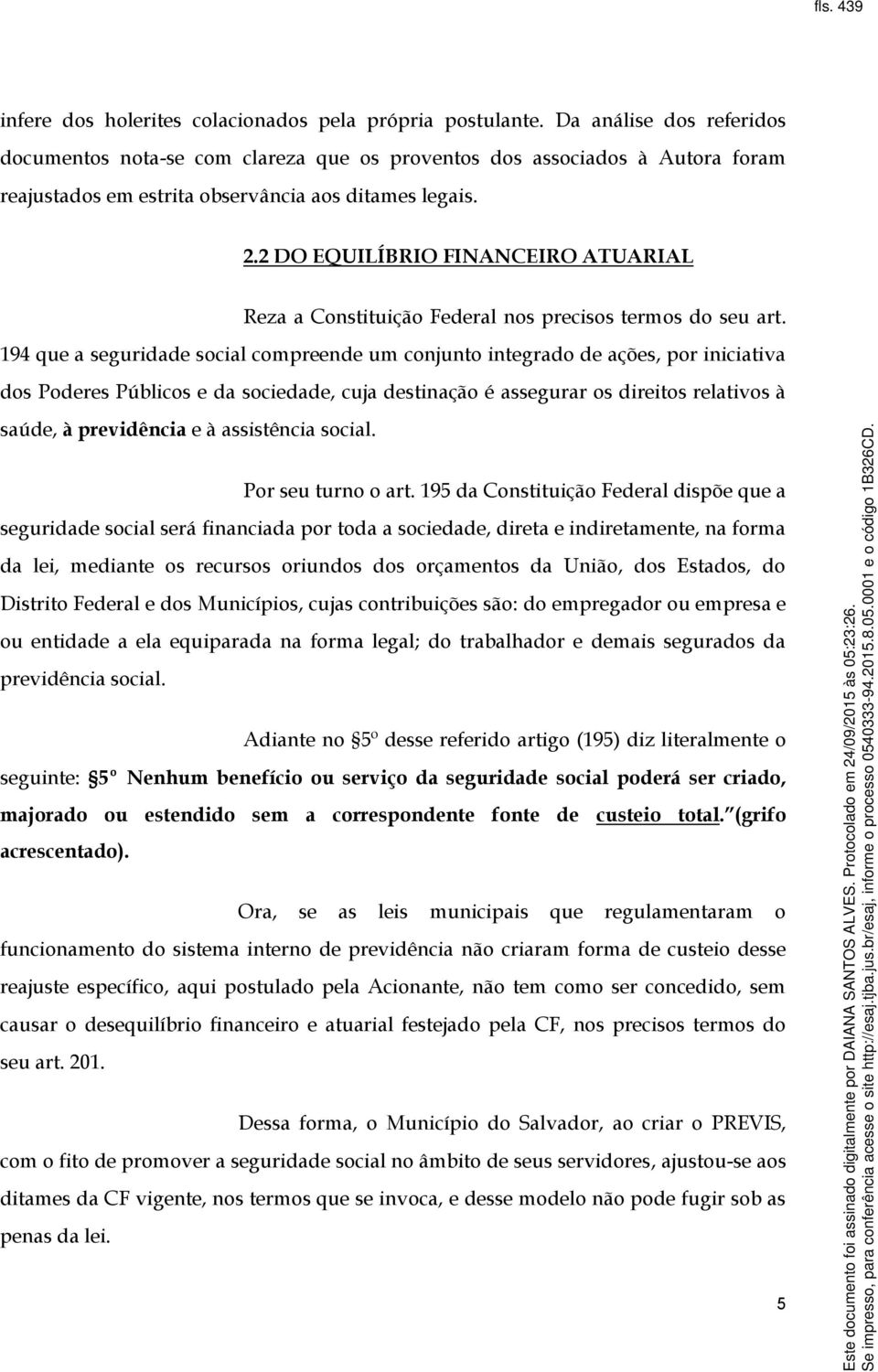 2 DO EQUILÍBRIO FINANCEIRO ATUARIAL Reza a Constituição Federal nos precisos termos do seu art.