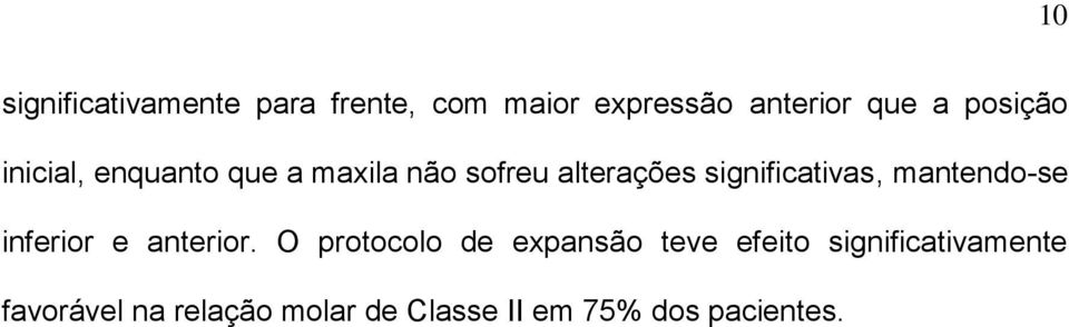 significativas, mantendo-se inferior e anterior.