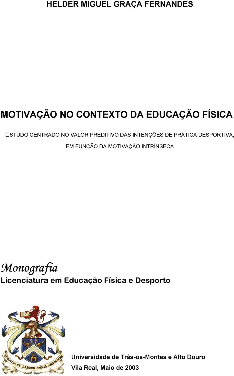 FUNÇÃO DA MOTIVAÇÃO INTRÍNSECA Monografia Licenciatura em Educação Física