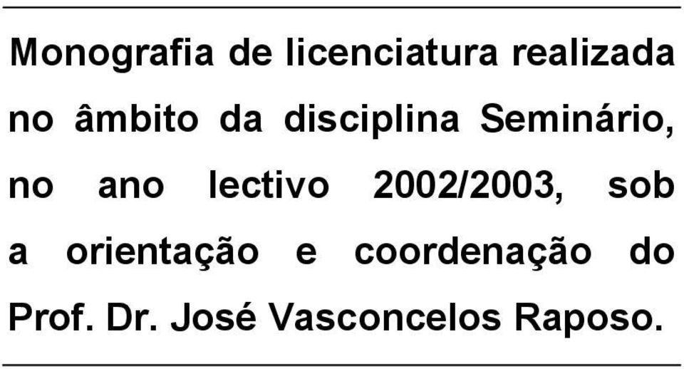 lectivo 2002/2003, sob a orientação e